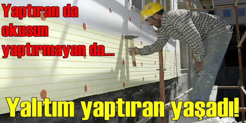 Yalıtım Yapan Yaşadı!