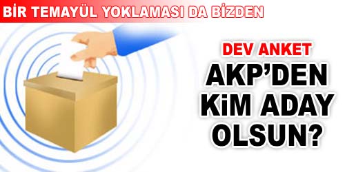 AKP`den Kim Aday Olsun?