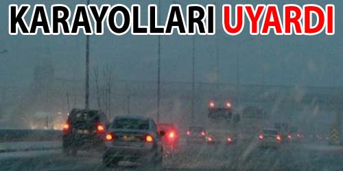 Yollara Dikkat Edin