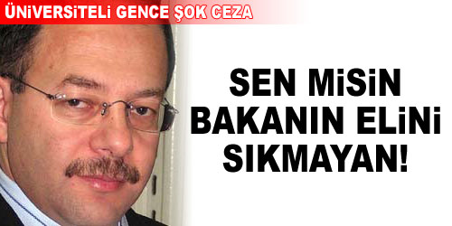 Bakanın Elini Sıkmadı, Cezayı Yedi