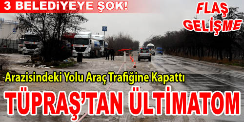 <b>Flaş! </b>TÜPRAŞ Yol Kapattı