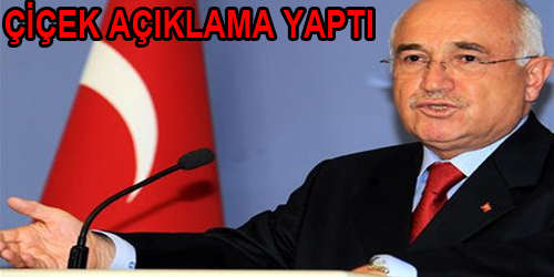 Çiçek Açıklama Yaptı