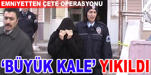 Emniyet Çeteyi Çökertti
