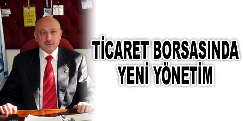 Ticaret Borsası Yönetimi Oluşturuldu