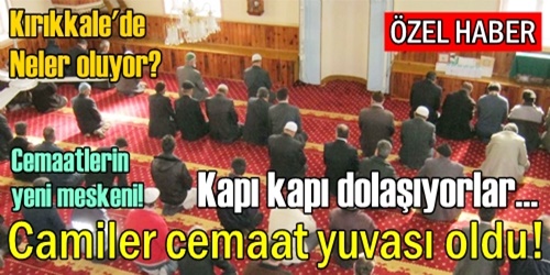 Camiler cemaat yuvası oldu!