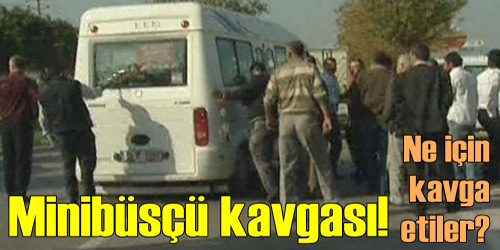 Minibüsçü Kavgası