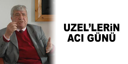 Uzel Ailesinin Acı Günü