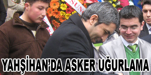 Yahşihan`da Asker Uğurlama