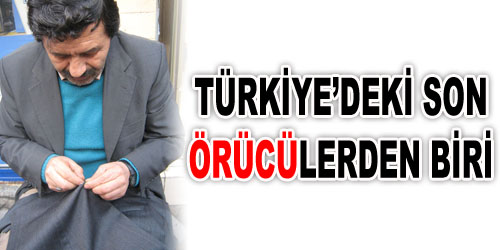 Örücülüğün Son Temsilcilerinden