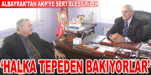 Albayrak`tan Sert Eleştiriler