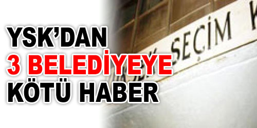 Belediyelere YSK Şoku!