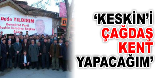 Yıldırım: Çağdaş Keskin İçin