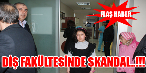 Diş Fakültesinde Skandal