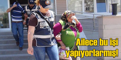 Ailece Bu İşi Yapıyorlarmış!