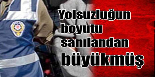 Yolsuzluğun Boyutu Sanılandan Büyükmüş