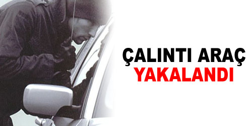 Çalıntı Araç Yakalandı