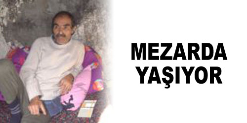 Mezarda Yaşam Savaşı Veriyor