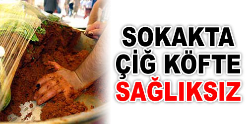Sokaktaki Çiğ Köftelere Dikkat
