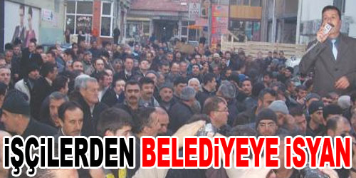 İşçilerden Belediyeye Tepki