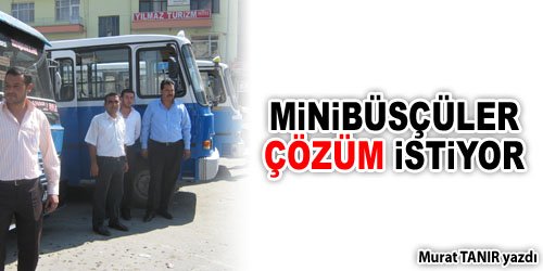 Minibüsçüler Çözüm Bekliyor