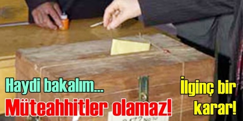 Müteahhit olana meclis üyeliği yok!