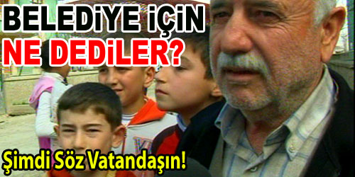 Vatandaş, Belediyeyi Değerlendirdi