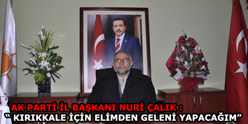 Geçici İl Başkanı Nuri Çalık konuştu 