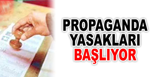 Propaganda Yasakları Başlıyor