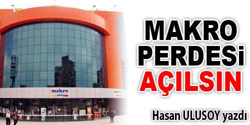 Makromarket Perdesi Açılsın