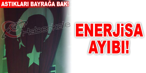 EnerjiSA`nın Bayrak Ayıbı