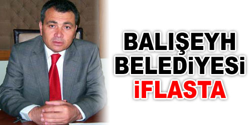 Balışeyh Belediyesi İflasta