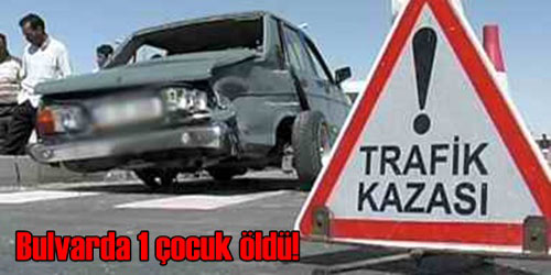 Otomobil Çocuğu Öldürdü!