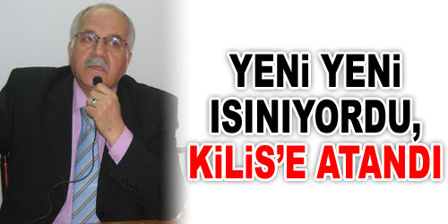 Peker, Kilis`e Atandı