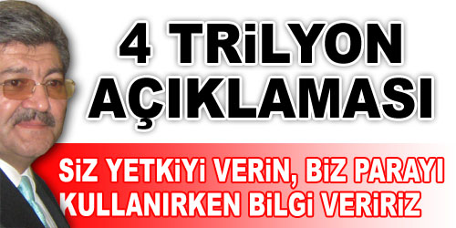 Başkan`a 4 Trilyonluk Yetki