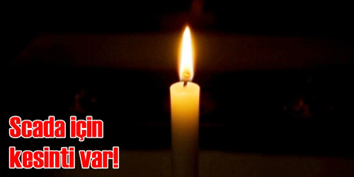 Scada İçin Kesinti Olacak!