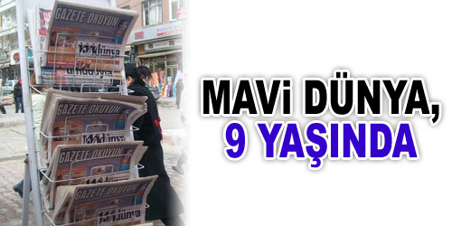 Mavi Dünya Gazetesi 9 Yaşında