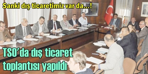 Sanki dış ticaret var da?