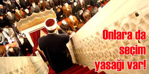 İmamlara da seçim yasağı