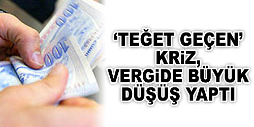 Kriz Sonrası Vergide Büyük Düşüş