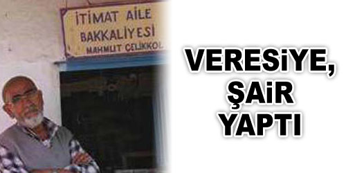 Veresiye, Bakkalı Şair Yaptı