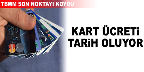 Kart Ücreti Alınamayacak