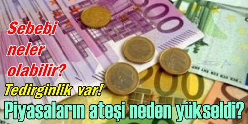 Piyasalar herkesi korkutuyor!