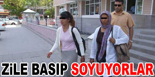 Zile Basıp Soyuyorlar