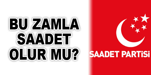 Saadet`ten Zam Eleştirisi