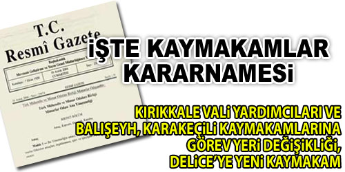 İşte Kaymakamlar Kararnamesi