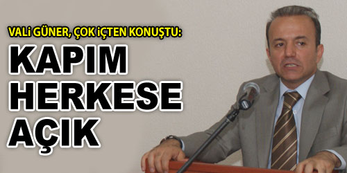 Vali Güner: Kapım Herkese Açık