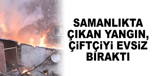 40 Traktör Samanı ve Evi Yandı