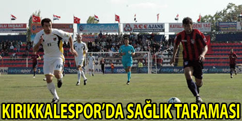 Kırıkkalespor`a Sağlık Taraması