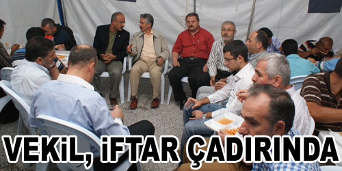 Özbayrak, İftarını Çadırda Yaptı