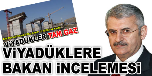 Bakan Yıldırım, Viyadükleri İnceledi